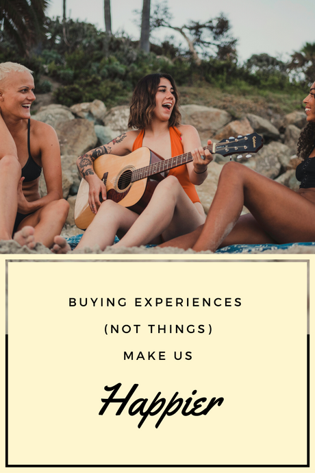 Buying Experiences (Not Things) Makes us Happier