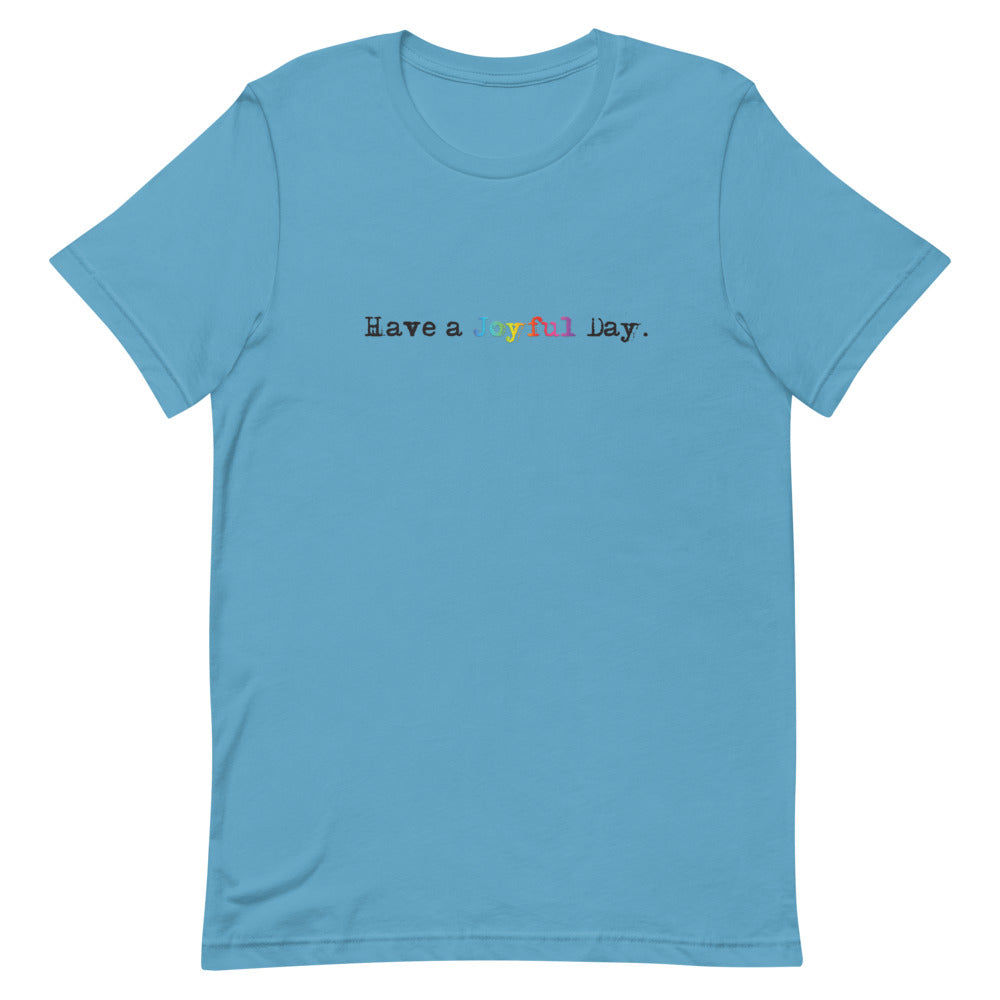 Joyful Day Multicolor Unisex T-Shirt